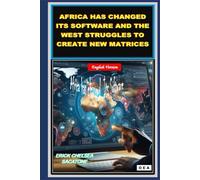 AFRICA HAS CHANGED ITS SOFTWARE AND THE WEST STRUGGLES TO CREATE NEW MATRICES: "Redefining Africa's Path While the West Searches for Answers"