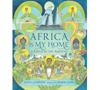 Africa Is My Home: A Child of the Amistad
