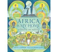 Africa Is My Home: A Child of the Amistad