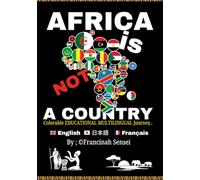 Africa Is Not a Country: A Multilingual Coloring & Learning Journey (English · Français · 日本語)