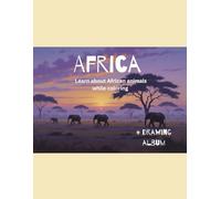Africa: Learn About African Animals While Coloring