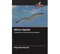 Africa Libertà: Condizioni per un'Africa libera ed emergente
