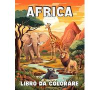 Africa Libro da Colorare: 55 Paesi africani con mappe, simboli e fatti interessanti