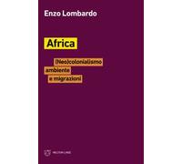 Africa. (Neo)colonialismo, ambiente e migrazioni