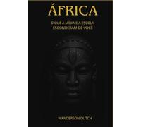 África: O que a escola e a mídia esconderam de você
