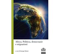 Africa. Politica, democrazie e migrazioni