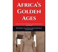 Africa’s Golden Ages: Essays on John Henrik Clarke, Malcolm X, and More
