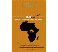 Africa’s Matriarchs: Queens Who Shaped a Continent: A 2026 Themed Planner Celebrating African Queens, Culture, and Independence