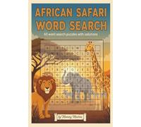 Africa Safari Word Search: 60 Word Search Puzzles With Solutions