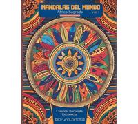 África Sagrada - Libro de mandalas para colorear y reconectar: Volumen I · Colección Mandalas del Mundo · 50 diseños inspirados en símbolos africanos · Una creación de ORUNA