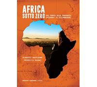 Africa sotto zero. Dal Kenya alla Tanzania sfidando il Kilimanjaro