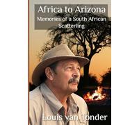 Africa to Arizona - Memories of a South African Scatterling