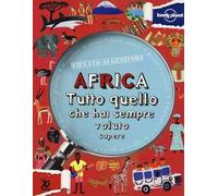 Africa. Tutto quello che hai sempre voluto sapere