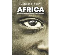 Africa: viaggio di un muzungu nella savana: Volume 1