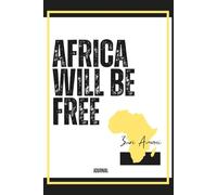 Africa WIll Be Free: A Guided Journal for Vision, Healing & Return by Zuri Amani