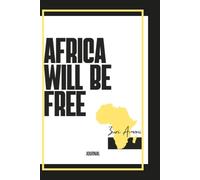 Africa WIll Be Free: A Guided Journal for Vision, Healing & Return by Zuri Amani