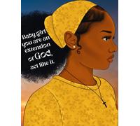 African American 8.5 X 11 Inch Notebook | Journal 120 Lined Pages for Women: Baby Girl You are an Extension to God Act Like It