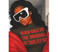 African American 8.5 X 11 Inch Notebook | Journal 120 Lined Pages for Women: Black Girls Are the Originals of This Fly Shit