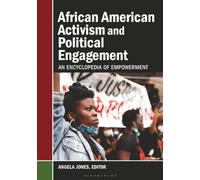 African American Activism and Political Engagement: An Encyclopedia of Empowerment