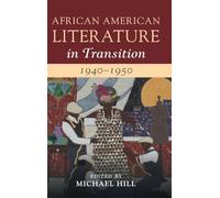 African American Literature in Transition, 1940-1950: Volume 11