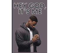 African American Motivational 6 X 9 Inch Prayer Recording Journal for Men: Hey God, It's Me | I Need You Daily Prayer Journal