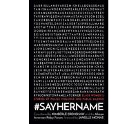African American Policy Forum Kimberle Crenshaw #SayHerName (Tascabile)