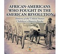African-Americans Who Fought In The American Revolution - His (Copertina rigida)