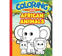 African Animals Coloring Book for Kids: Cute Large Images for Kids to Color.