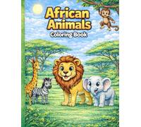African Animals Coloring Book - Volume 2: Wildlife Coloring Pages for Kids Ages 2-6