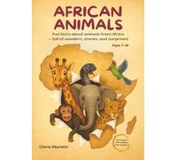 African Animals: Fun facts about animals from Africa-full of wonders, stories, and surprises!