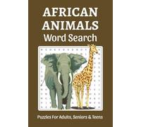 African Animals Word Search: Word Searches about African Animals, Big Five, Wild Animals and More, 6x9 ,110 pages, Easy to Read Print, Solutions ... Lovers, Vacations, Holidays, and Free Times