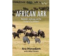 African Ark: Mammals, Landscape and the Ecology of a Continent