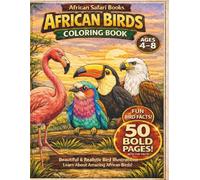 African Birds Coloring Book: Bold and realistic birds with fun facts