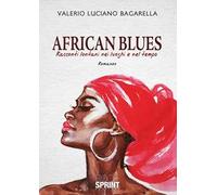 African blues. Racconti lontani nei luoghi e nel tempo