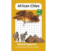 African Cities Word Search Puzzle Book: Journey Across Africa’s Vibrant Cities | Easy-to-Read Print, 6x9 inches, 110 Pages, 50+ Fun Word Search ... ... for Culture, Coziness & Geography Enthusiasts