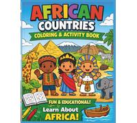African Countries Coloring Book: Fun & Educational Activity Book for Kids Ages 4-8 | Learn Capitals, Cultures, and Geography