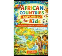 African Countries Explained for Kids: A Fun and Simple Guide to All 54 African Nations