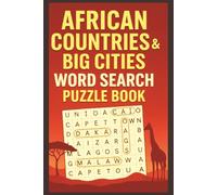 African Countries & Major Cities Names Search Puzzle Book: Word Searches with Easy to Read Print about African Countries Names, African Major cities names [ 6x9 inches, 110 pages, 50+ puzzles ]