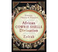 African Cowrie Shells Divination: History, Theory & Practice