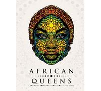 African Dot Queens: A Coloring Book for Strong Women and Girls.