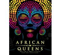 African Dot Queens: Women's Dot Art Coloring, Celebrating Beauty, Pride & African Culture.