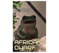 AFRICAN DWARF FROG: Frogs as Symbols of Transformation: A Global Perspective