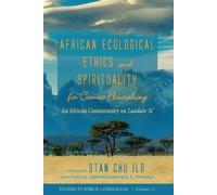 African Ecological Ethics and Spirituality for Cosmic Flourishing (Tascabile)