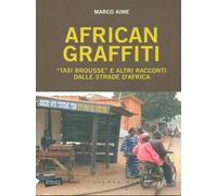 African graffiti. «Taxi brousse» e altri racconti dalle strade d’Africa di Mar