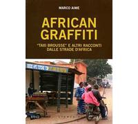 African graffiti. «Taxi brousse» e altri racconti dalle strade d'Africa