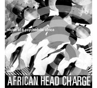 African Head Charge - Vision Of A Psychedelic Africa