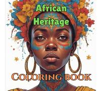 African Heritage: Patterns, Beauty, and the Spirit of Africa: Patterns and beauty and African Heritage