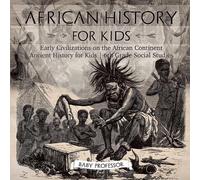 African History for Kids - Early Civilizations on the African Contin (Tascabile)