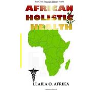 African Holistic Health: Your True Source for Holistic Health