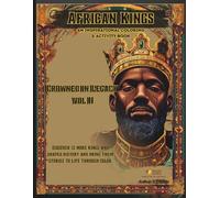 African Kings: Crowned in Legacy Volume II: 12 More Kings Who Shaped History Coloring & Activity Book of Power, Wisdom, and Legacy